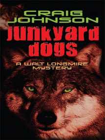 9781410430700-1410430707-Junkyard Dogs (A Walt Longmire Mystery)