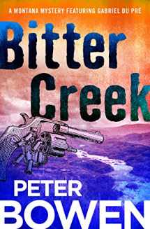 9781497676589-1497676584-Bitter Creek (The Montana Mysteries Featuring Gabriel Du Pré)