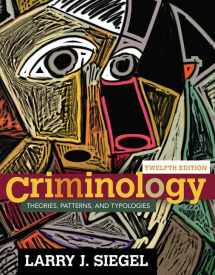9781305261099-1305261097-Criminology: Theories, Patterns, and Typologies