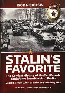 9781910777794-191077779X-Stalin’s Favorite: The Combat History of the 2nd Guards Tank Army from Kursk to Berlin: Volume 2 - From Lublin to Berlin July 1944 - May 1945