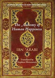 9781905937592-1905937598-The Alchemy of Human Happiness (Mystical Treatises of Muhyiddin Ibn 'Arabi)