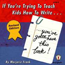 9780865303171-0865303177-If You're Trying to Teach Kids How to Write . . . Revised Edition: You've Gotta Have This Book! (Ip, 62-5)
