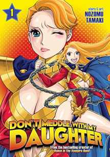 9781626925328-1626925321-Don't Meddle With My Daughter Vol. 1