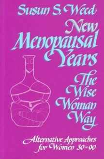 9781888123036-1888123036-New Menopausal Years: Alternative Approaches for Women 30-90 (3) (Wise Woman Herbal)