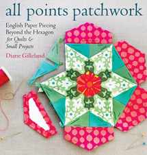 9781612124209-1612124208-All Points Patchwork: English Paper Piecing beyond the Hexagon for Quilts & Small Projects