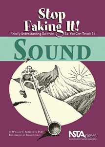 9780873552165-0873552164-Sound: Stop Faking It! Finally Understanding Science So You Can Teach It