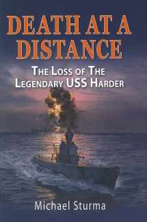 9781591148456-1591148456-Death at a Distance: The Loss of the Legendary USS Harder