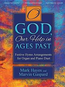 9780787761202-0787761206-O God@@ Our Help in Ages Past: Festive Hymn Arrangements for Organ and Piano Duet