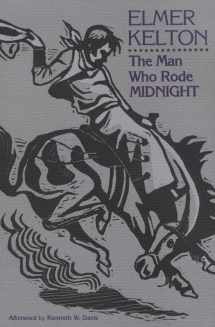 9780875650487-0875650481-The Man Who Rode Midnight (Texas Tradition Series) (Volume 14)