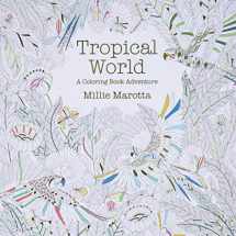 9781454709138-1454709138-Tropical World: A Coloring Book Adventure (A Millie Marotta Adult Coloring Book)