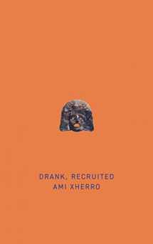 9781771838245-1771838248-Drank, Recruited (24) (First Poets Series)
