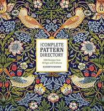 9780316418232-0316418234-The Complete Pattern Directory: 1500 Designs from All Ages and Cultures