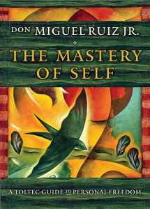 9781938289699-1938289692-The Mastery of Self: A Toltec Guide to Personal Freedom (Toltec Mastery Series)