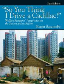 9780205792160-0205792162-"So You Think I Drive a Cadillac?" Welfare Recipients' Perspectives on the System and Its Reform (3rd Edition)