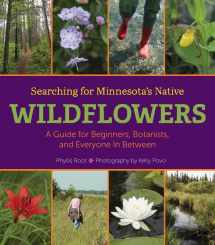 9781517904814-1517904811-Searching for Minnesota's Native Wildflowers: A Guide for Beginners, Botanists, and Everyone in Between