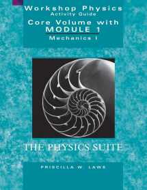 9780471641407-0471641405-Workshop Physics Activity Guide, The Core Volume with Module 1: Mechanics I: Kinematics and Newtonian Dynamics (Units 1-7)