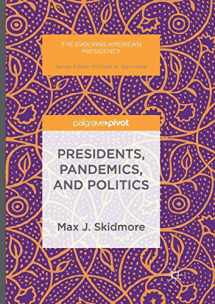 9781349956982-1349956988-Presidents, Pandemics, and Politics (The Evolving American Presidency)