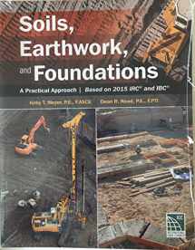 9781609836214-1609836219-Soils, Earthwork and Foundations A Practical Approach; Based 2015 IRC and IBC