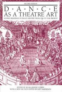 9780871271730-0871271737-Dance As a Theatre Art: Source Readings in Dance History from 1581 to the Present