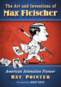 9781476663678-147666367X-The Art and Inventions of Max Fleischer: American Animation Pioneer