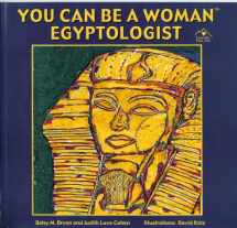 9781880599457-1880599457-You Can Be a Woman Egyptologist