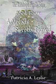 9780986070471-0986070475-The Randolph Family Saga, Book Four: A Melody Sweetly Played
