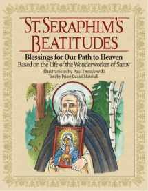9780978654306-0978654307-St. Seraphim's Beatitudes: Blessings for Our Path to Heaven - Based on the Life of the Wonderworker of Sarov