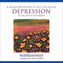 9781881405610-1881405613-A Guided Meditation to Help Relieve Depression- Guided Imagery to Reduce Negative Thinking, Self-Criticism, Discouragement, and Improve Mood, Hope, Sense of Well Being