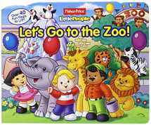 9780794422769-0794422764-Fisher-Price Little People Let's Go to the Zoo! (Lift-the-Flap)