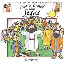 9780687048212-0687048214-Feed a Crowd with Jesus: Action Rhyme Books (Action Rhyme Bible Stories)