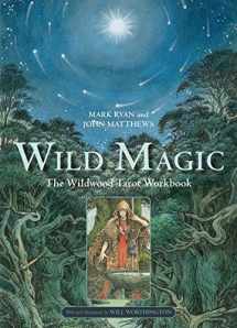 9781454926405-1454926406-Wild Magic: The Wildwood Tarot Workbook