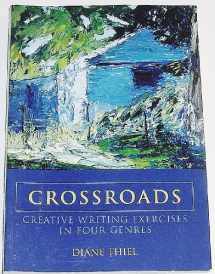 9780558130084-0558130089-Crossroads: Creative Writing Exercises in Four Genres