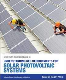 9780986353444-0986353442-Mike Holt's Illustrated Guide to Understanding NEC Requirements for Solar Photovoltaic Systems Based on the 2017 NEC