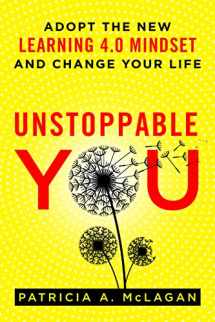 9781562861094-1562861093-Unstoppable You: Adopt the New Learning 4.0 Mindset and Change Your Life