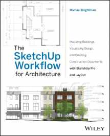 9781118290149-1118290143-The SketchUp Workflow for Architecture: Modeling Buildings, Visualizing Design, and Creating Construction Documents with SketchUp Pro and LayOut
