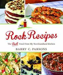 9781550815559-1550815555-Rock Recipes: The Best Food from My Newfoundland Kitchen