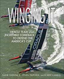 9780071834124-0071834125-Winging It: ORACLE TEAM USA's Incredible Comeback to Defend the America's Cup
