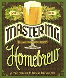 9780606369893-0606369899-Mastering Homebrew: The Complete Guide To Brewing Delicious Beer (Turtleback School & Library Binding Edition)