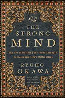 9781942125365-1942125364-The Strong Mind: The Art of Building the Inner Strength to Overcome Life’s Difficulties