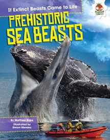 9781512406344-1512406341-Prehistoric Sea Beasts (If Extinct Beasts Came to Life)