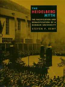 9780674009332-0674009339-The Heidelberg Myth: The Nazification and Denazification of a German University