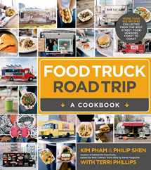 9781624140808-1624140807-Food Truck Road Trip--A Cookbook: More Than 100 Recipes Collected from the Best Street Food Vendors Coast to Coast