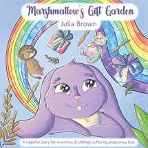 9780578951560-0578951568-Marshmallow's Gift Garden: A hopeful story for mommas and siblings suffering pregnancy loss