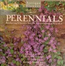 9780060163150-0060163151-Perennials: Enduring Classics for the Contemporary Garden (Antique Flowers)