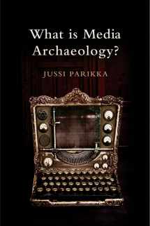 9780745650258-0745650252-What is Media Archaeology?