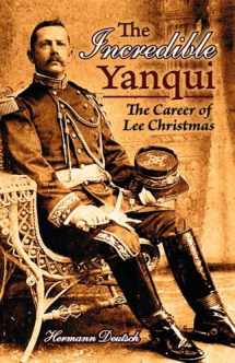 9781455615766-1455615765-Incredible Yanqui, The: The Career of Lee Christmas