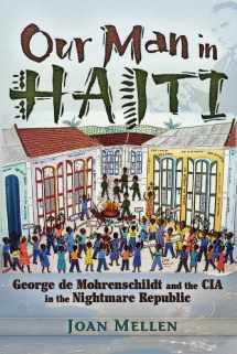 9781936296521-1936296527-Our Man in Haiti: George de Mohrenschildt and the CIA in the Nightmare Republic