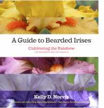 9781604692082-1604692081-A Guide to Bearded Irises: Cultivating the Rainbow for Beginners and Enthusiasts