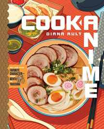 9781982143916-1982143916-Cook Anime: Eat Like Your Favorite Character―From Bento to Yakisoba: A Cookbook