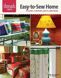 9781627107723-162710772X-Easy-to-Sew Home: Pillows, Curtains, Quilts, and More (Threads Selects)